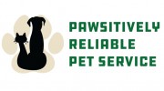 Pawsitively Reliable Pet Service